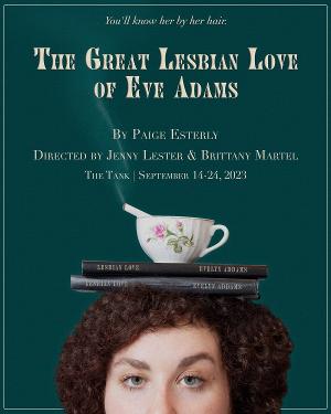 THE GREAT LESBIAN LOVE OF EVE ADAMS Comes To The Tank This September 