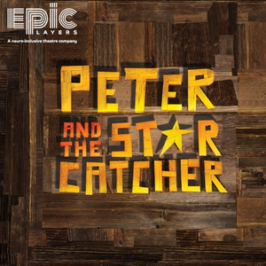 EPIC Players Inclusion Company To Present A Neuro-Inclusive Adaptation Of PETER AND THE STARCATCHER Image