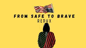 Temple Theaters Digital Presents FROM SAFE TO BRAVE REDUX By Dr. Kimmika Williams-Witherspoon 