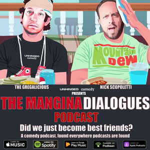 Unhinged Entertainment Presents THE MANGINA DIALOGUES Podcast Image
