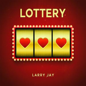 Larry Jay Releases New Single 'Lottery' Image