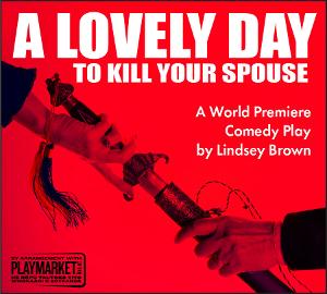 A LOVELY DAY TO KILL YOUR SPOUSE Premiers At Center For Performing Arts Bonita Springs 