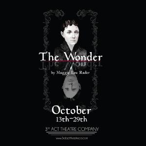 3rd Act Theatre Will Debut Oklahoma Premiere of THE WONDER By Native Oklahoman Maggie Lou Rader 