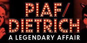 PIAF/DIETRICH Is Extended for a Third Time in Toronto Image