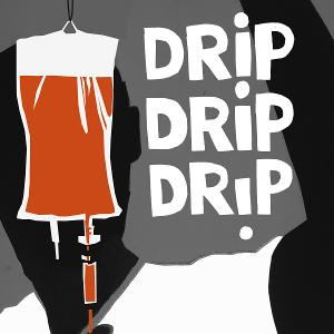 DRIP, DRIP, DRIP A Taboo-Busting New Play is Heading To London Image