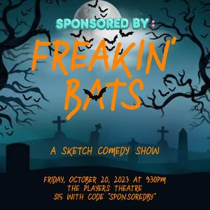 Sponsored By Returns To Players Theatre With FREAKIN' BATS Image