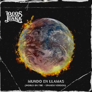 Locos Por Juana Releases 'Mundo En Llamas' 