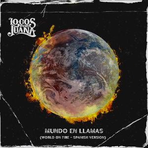 Locos Por Juana Releases 'Mundo En Llamas' Image
