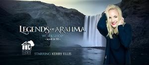 Kerry Ellis To Star In LEGENDS OF ARAHMA Workshop 