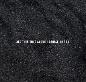 Denise Marsa Releases New Single 'All This Time Alone' Image