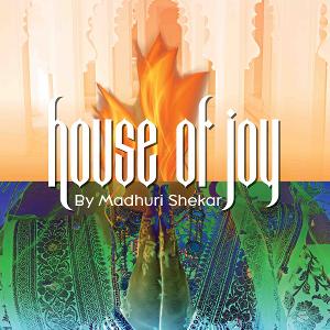 The Rep Kicks Off New Season With HOUSE OF JOY By Madhuri Shekar, August 26- September 18 