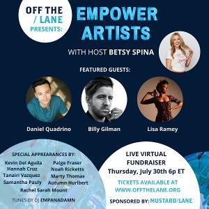 Off The Lane To Host First Annual EMPOWER ARTISTS Virtual Fundraiser Featuring Daniel Quadrino, Billy Gilman & More Image