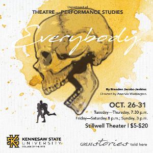 Kennesaw State University Department Of Theatre And Performance Studies To Present EVERYBODY 
