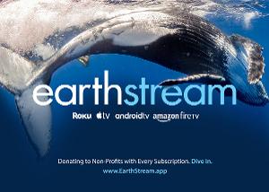 Independent Streaming Platform EarthStream to Focus On Supporting Non-Profits Debuts 