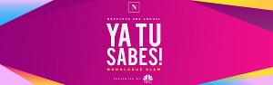 Nosotros Partners With NBC for 2nd YA TU SABES MONOLOGUE SLAM Featuring Melissa Barrera, Adriana Barraza & More Image