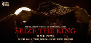 Live Theatre Roars Back This Summer With Classical Theatre Of Harlem's SEIZE THE KING  Image