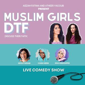 MUSLIM GIRLS DTF: DISCUSS THEIR FAITH Standup Show Announced At Caveat, August 4 Image