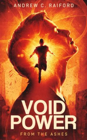 Andrew C. Raiford Releases New Sci-fi Fantasy VOID OF POWER: FROM THE ASHES  Image