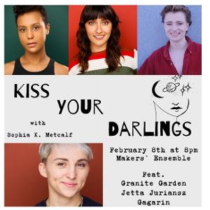 Makers' Ensemble Performs KISS YOUR DARLINGS Next Month 