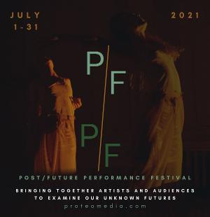 Proteo Media + Performance Seeks Artist Submissions For The Second Annual Post/Future Performance Festival Image