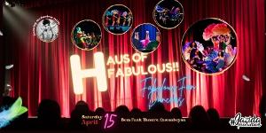 HAUS OF FABULOUS! Announced At Bom Funk Theatre Queanbeyan, April 15 