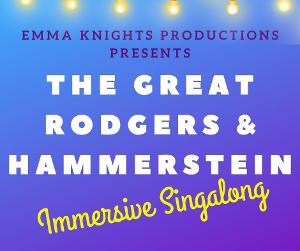 Emma Knights Productions Presents THE GREAT RODGERS & HAMMERSTEIN IMMERSIVE SINGALONG  Image