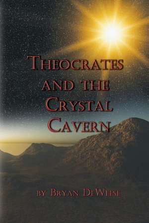 Bryan DeWeese Announces Promotion of Sci-Fi Space Adventure Book Theocrates And The Crystal Cavern 