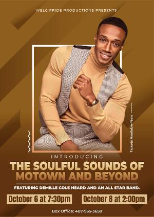 Welc Pride Productions Presents THE SOULFUL SOUNDS OF MOTOWN AND BEYOND Starring DeMille Cole-Heard 