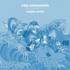 The Avocados Drop New Single/Video 'Tequila Derby' Image
