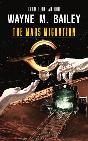 Wayne M. Bailey Releases New Science Fiction Novel THE MARS MIGRATION 