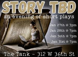 Story TBD: An Evening Of Short Plays Comes to The Tank 