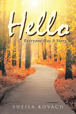 Sheila Kovach Presents Short Story Collection HELLO, EVERYONE HAS A STORY 