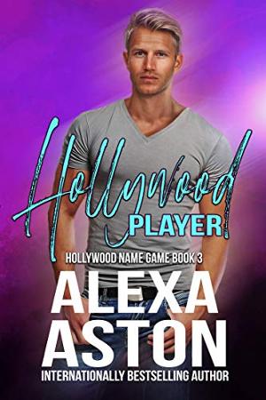 Alexa Aston Releases New Contemporary Romance HOLLYWOOD PLAYER 