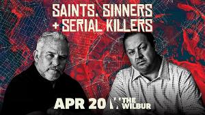 SAINTS, SINNERS, AND SERIAL KILLERS Podcast Announced Live At Wilbur Theatre, April 20  Image