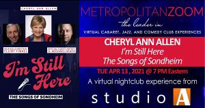 MetropolitanZoom to Present Cheryl Ann Allen I'M STILL HERE 