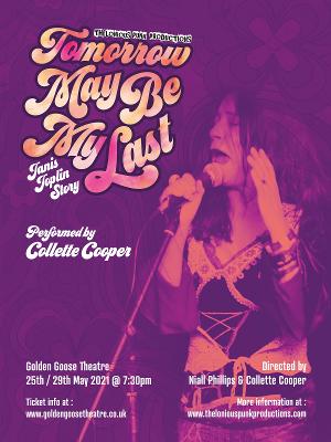 TOMORROW MAY BE MY LAST: THE JANIS JOPLIN STORY to be Presented at Golden Goose Theatre 