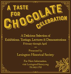 Lexington Historical Society Announces A Taste for Chocolate Celebration 