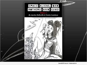SPACE ALIENS, BAD MOTHERS AND GUNS! VOLUME 4 Out Now on Amazon 