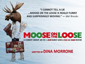 MOOSE ON THE LOOSE Opens April 14 At Theatre West 