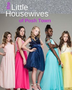 Housewives Kids Parody THE LITTLE HOUSEWIVES OF POSH TOWN Finds A Home At The ON! Channel  Image