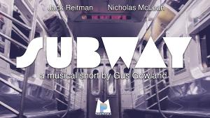 SUBWAY: A MUSICAL SHORT Starring Nicholas McLean And Jack Reitman Now Streaming 