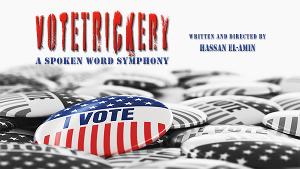 VOTETRICKERY: A SPOKEN WORD SYMPHONY is Now Playing at The REP 