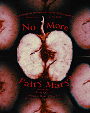 NO MORE FAIRY MARY'S Premieres at The International Human Rights Art Festival at The Tank 