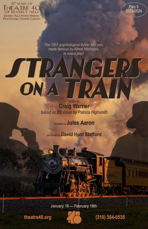 STRANGERS ON A TRAIN to Open at Theatre 40 in January 
