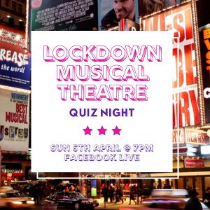 Charity Lockdown Musical Theatre Quiz Night To Be Live-Streamed Sunday 5th April 