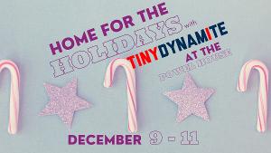 Come Home For The Holidays With Tiny Dynamite  Image