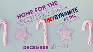 Come Home For The Holidays With Tiny Dynamite Image