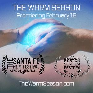 Independent Feature Film THE WARM SEASON To Have Simultaneous World Premieres In Boston and Santa Fe 