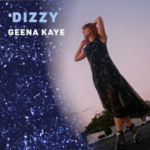 Singer-Songwriter Geena Releases New Single 'Dizzy' And Announces EP, I DREAMED I WAS YOU, DREAMING OF ME Image