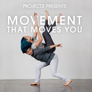 Project31 Presents MOVEMENT THAT MOVES YOU  Image